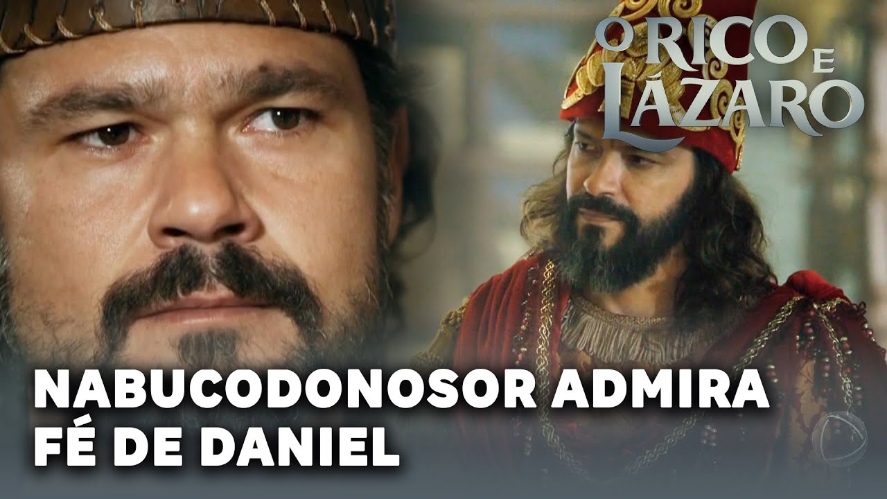 O RICO E LAZARO: Nabucodonosor admira a confiança de Daniel em Deus