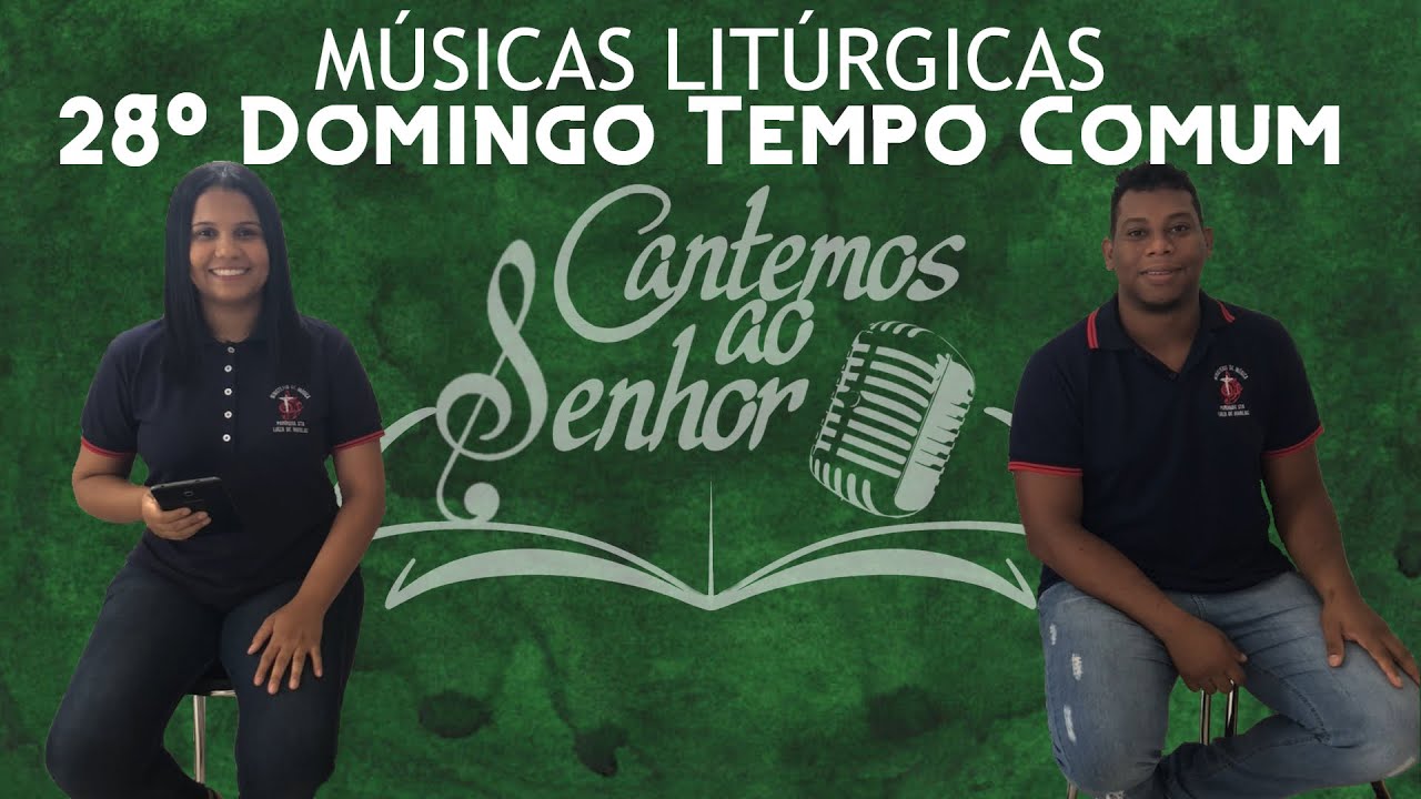Músicas Para Santa Missa 28º Domingo do Tempo Comum - 10/10/21