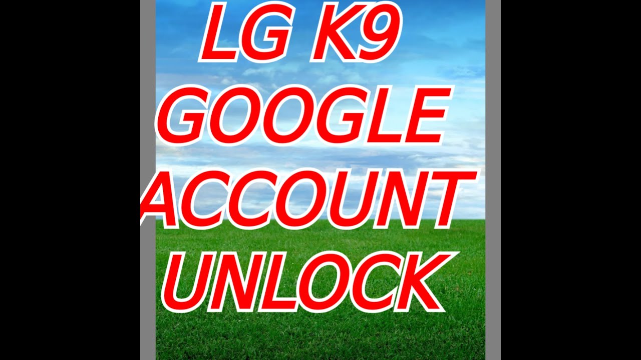 LG k9( LM X210) google account frp bypass