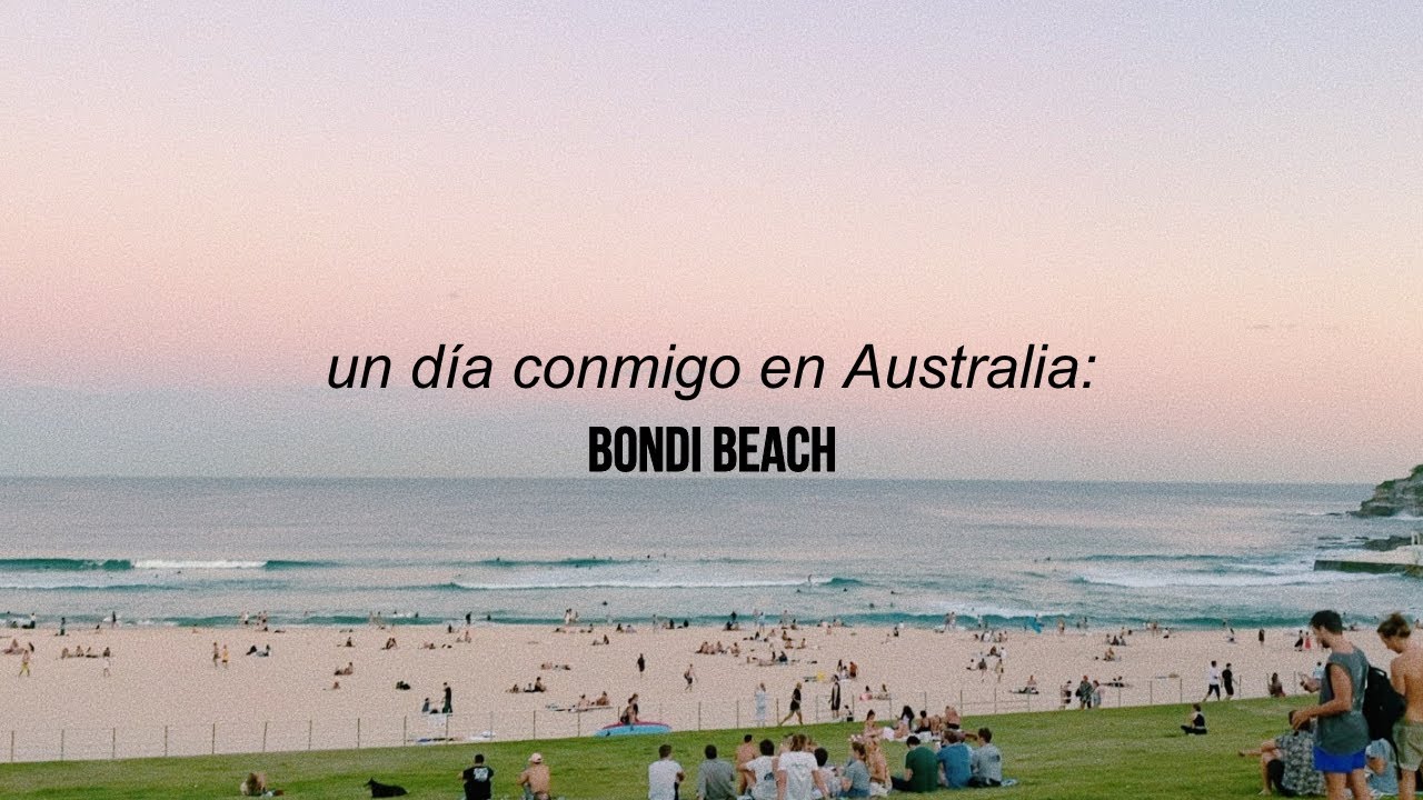 Un d&iacute;a conmigo en Australia: Bondi Beach 🌊
