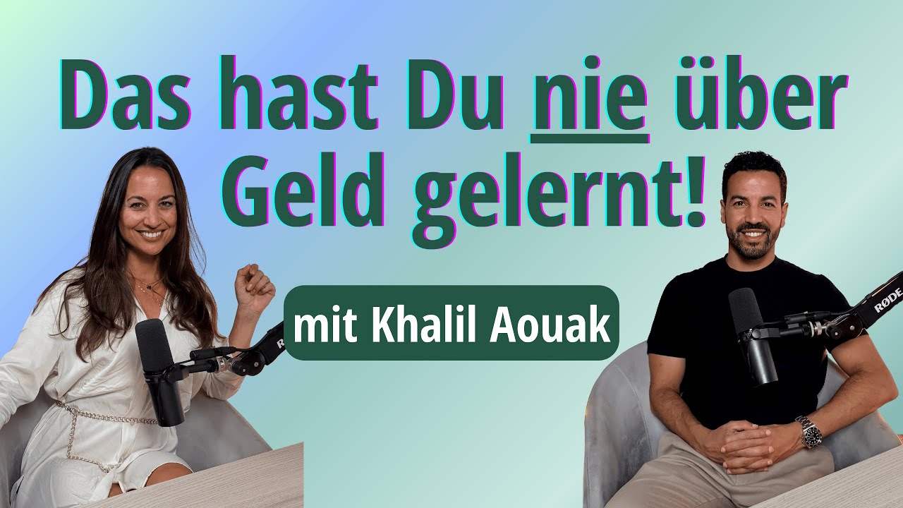Folge 67: Geld-Mindset: So wirst Du finanziell Intelligent - mit @khalil.financecoach