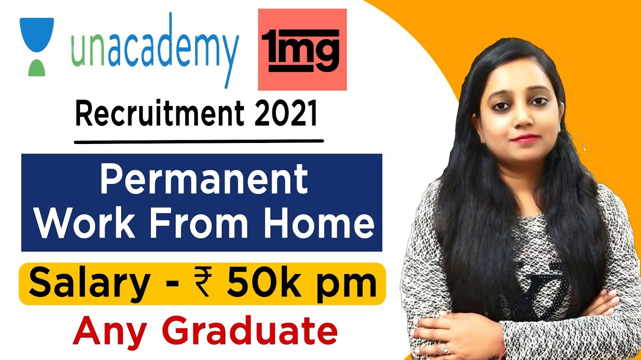 Unacademy Jobs 2021 | Permanent Work From Home Jobs | Fresher Jobs | Work From Home Jobs | Unacademy