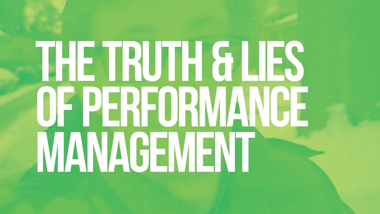 Truth & Lies of Performance Management: Overview