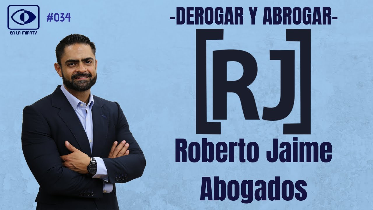 RJ Abogados - Derogar y abrogar - Episodio 34