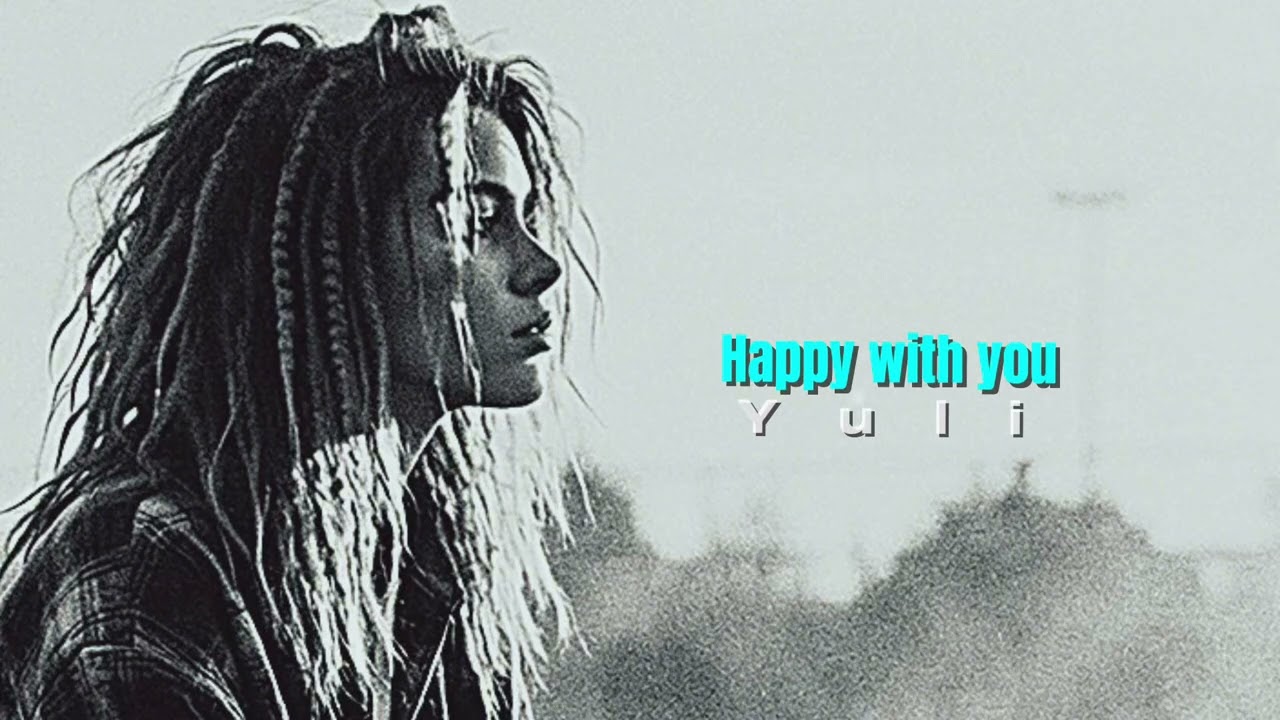 Yuli - Happy with you