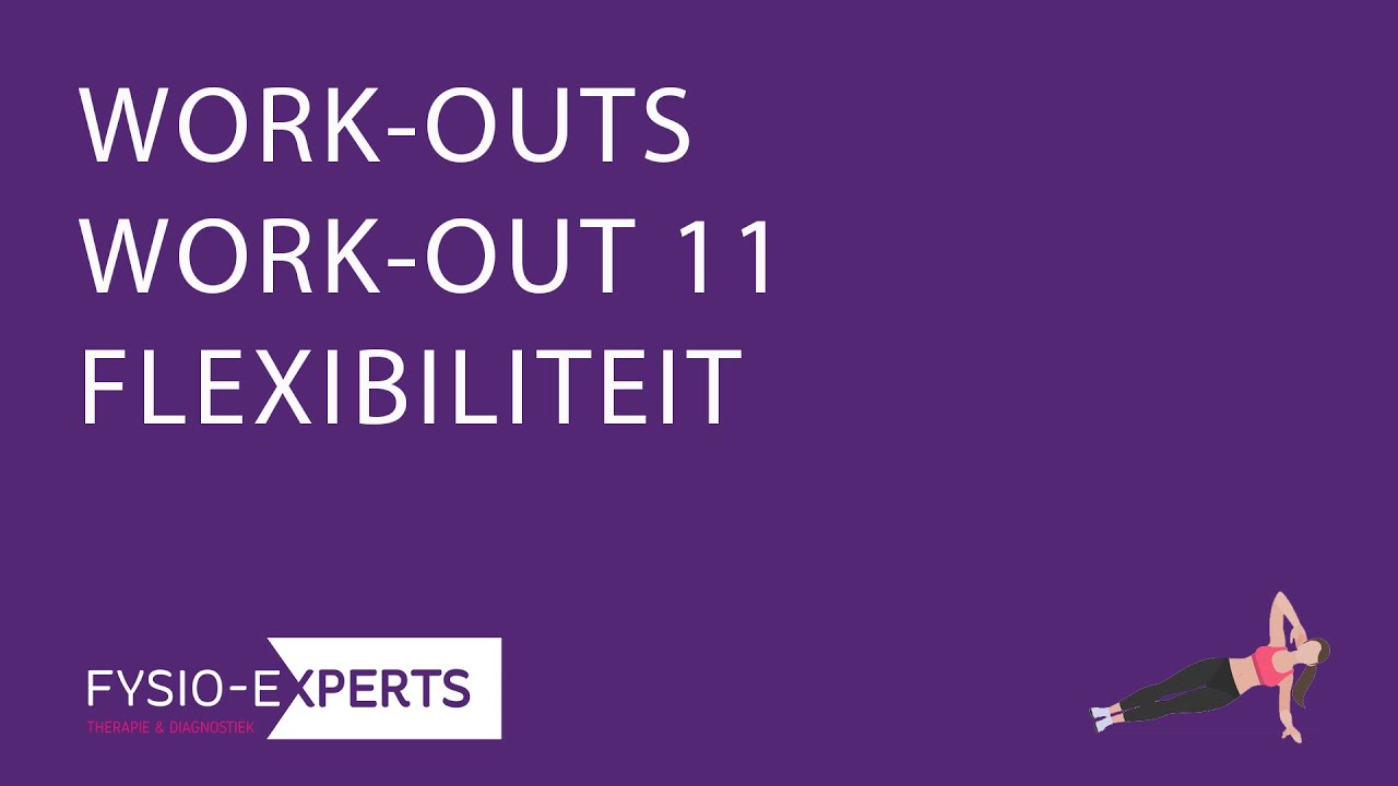WORK OUTS: WORK OUT 11 FYSIO EXPERTS