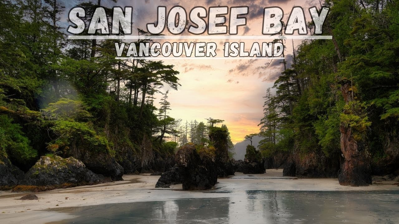 San Josef Bay: Exploring The Top Of Vancouver Island