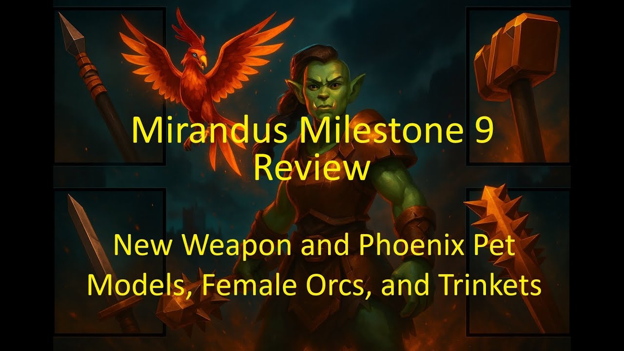 Mirandus Milestone 9 Review (New Trinket Slots, New Weapons, Female Orcs, Phoenix Pet, and More)