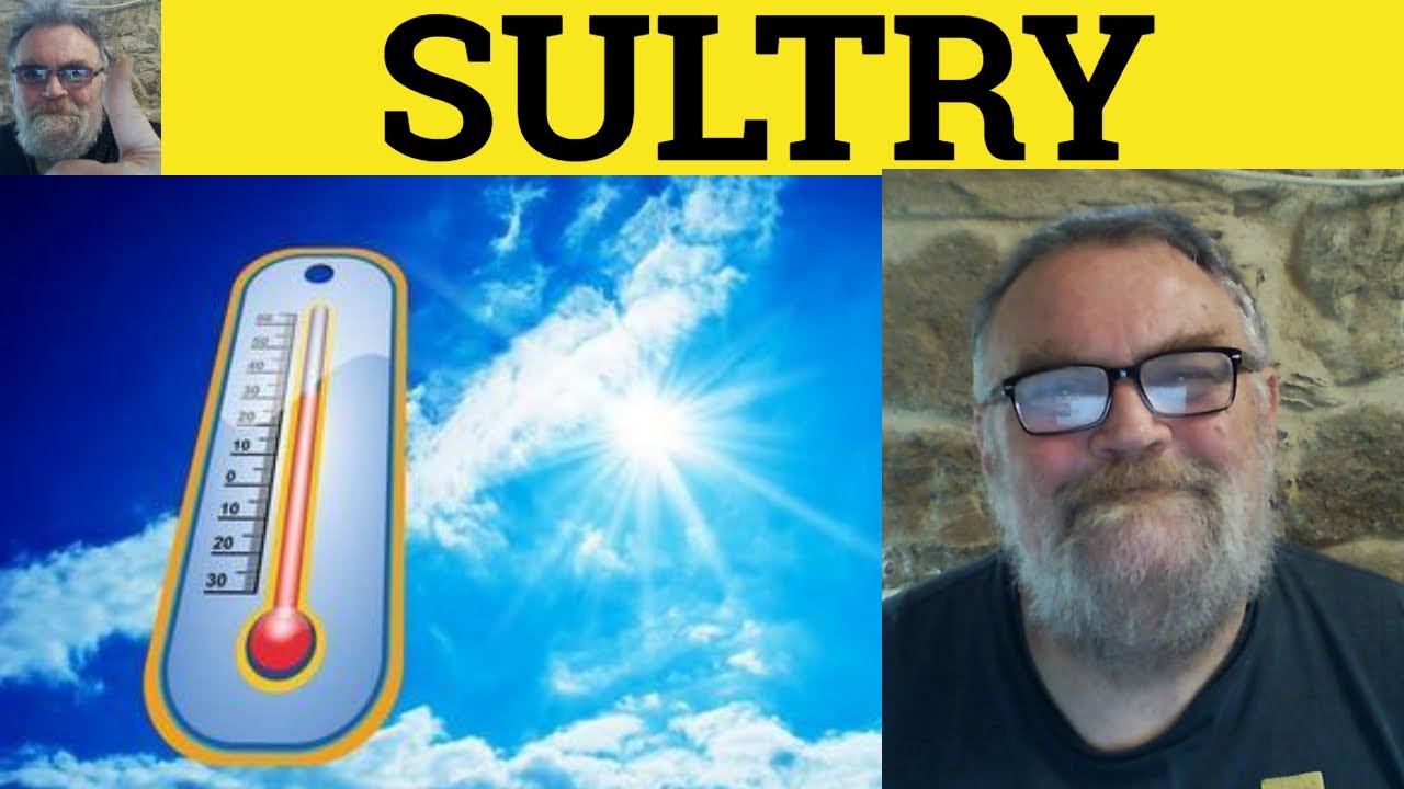 🔵 Sultry Meaning - Sultry Examples - Swelter Definition - C2 Vocabulary - Sultry