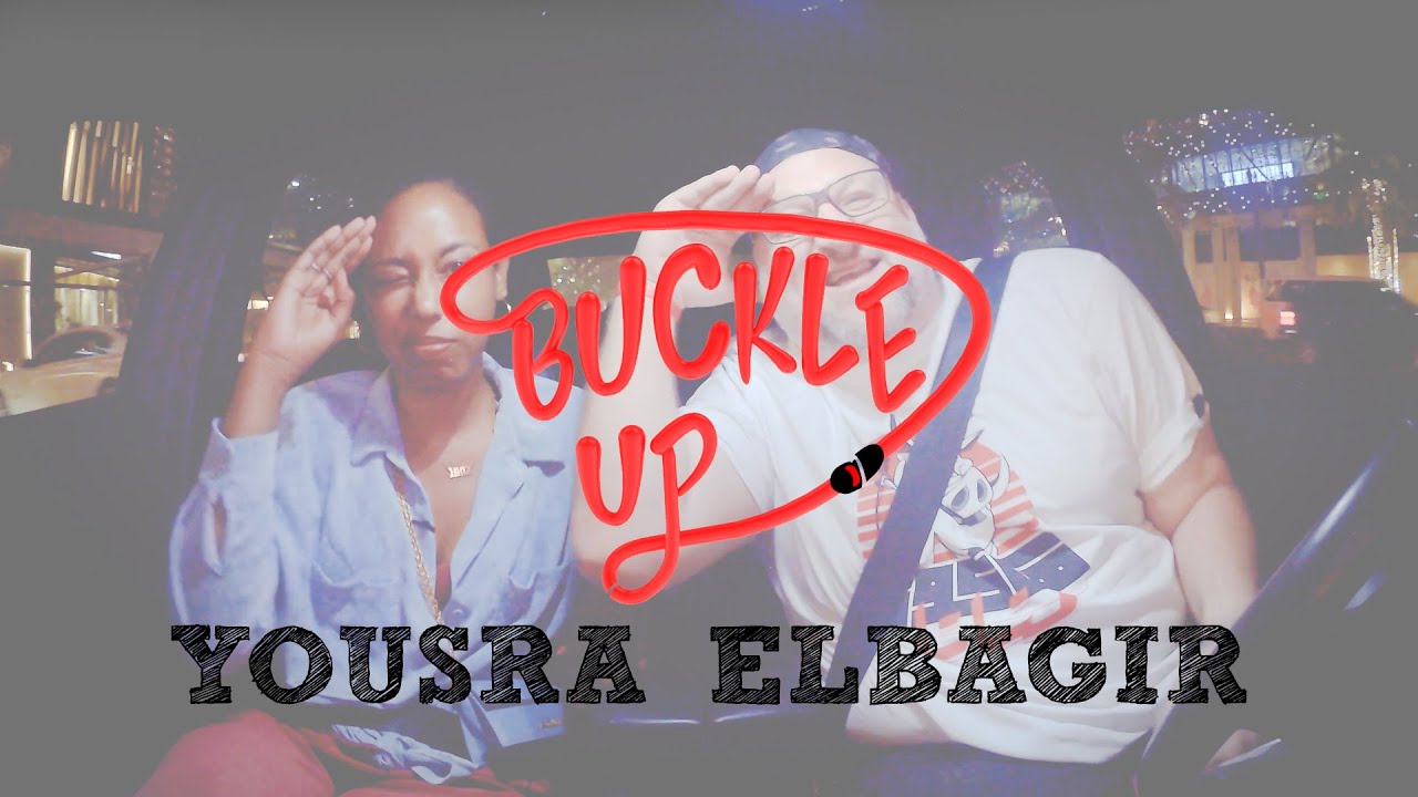 Buckle Up With Big Hass | Ep. 40  Yousra Elbagir