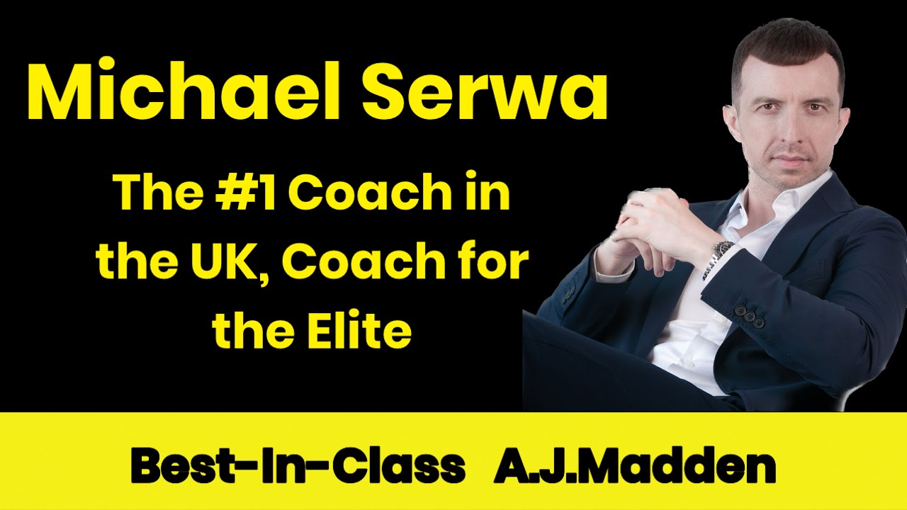 #8 Michael Serwa—The #1 Coach in the UK, Coach for the Elite