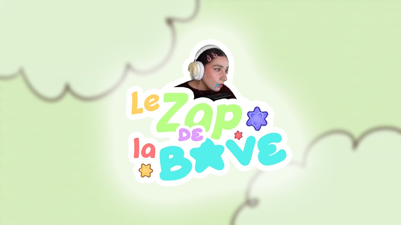 LE ZAP DE LA BAVE #1