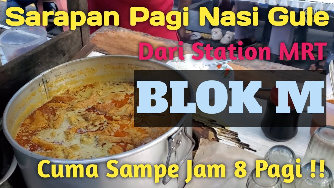 SARAPAN PAGI NASI GULE / GULTIK BLOK M ‼️  5 MENIT DARI STASIUN MRT ‼️