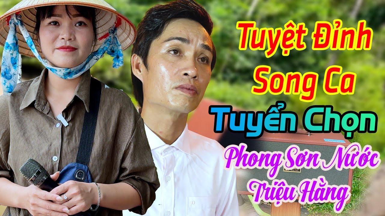 Tuyệt Đỉnh Song Ca Hay Nhất! Phong Sơn Nước ft Triệu Hằng | Cặp Đôi Đang Gây Hot Hiện Nay
