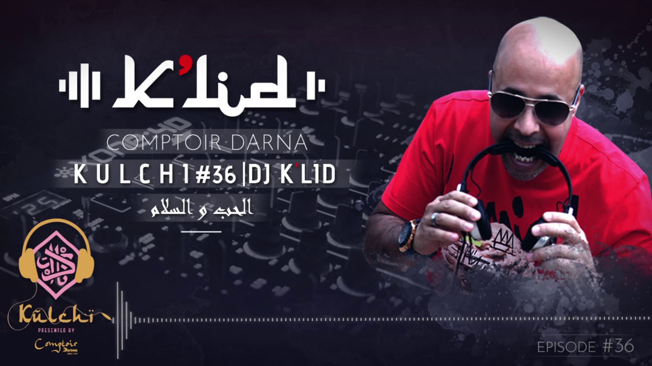 K'lid dj - Kulchi #36 - الحب و السلام
