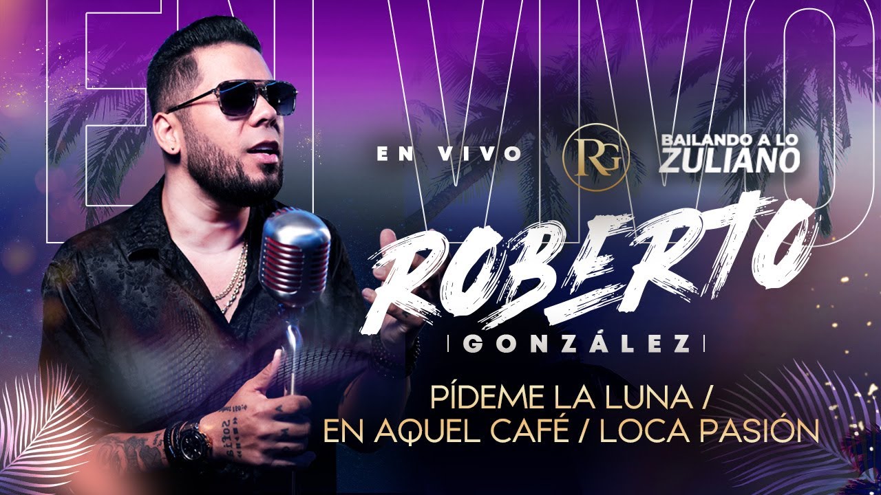 Pideme La Luna / En Aquel Cafe / Loca Pasion. Roberto González en Vivo. Bailando a lo Zuliano.