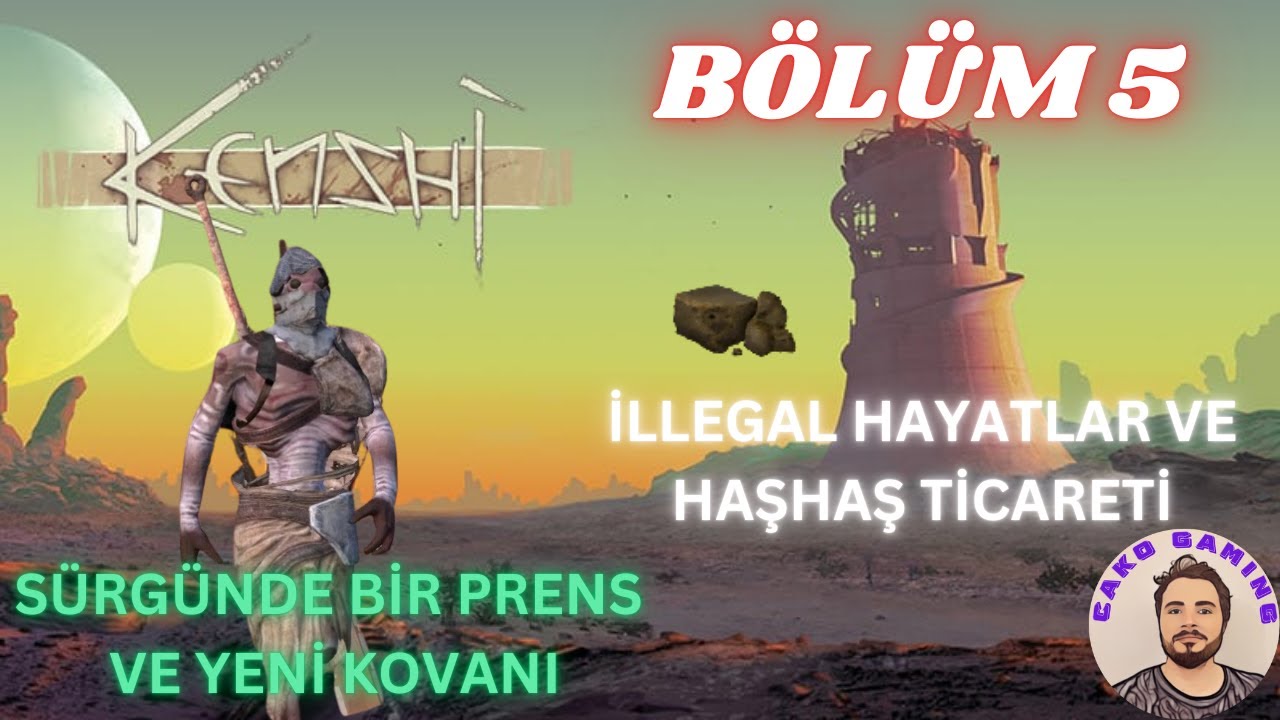 KENSHİ TÜRKÇE // SÜRGÜN KOVAN PRENSİ VE YENİ KOVANI! BÖLÜM 5  // Haşhaş Ticareti