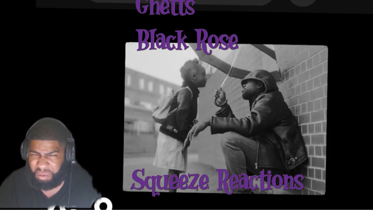 Ghetts - Black Rose ft. Kojey Radical| Squeeze Reaction