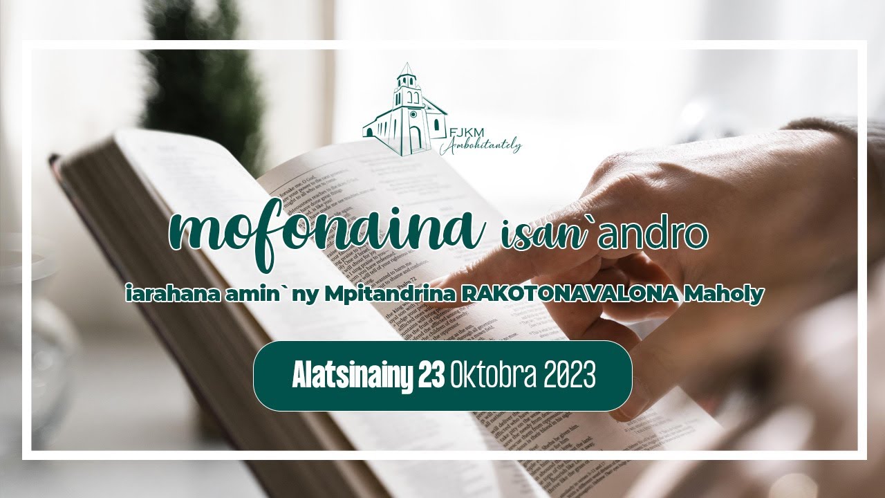 Mofonaina isan'andro anio Alatsinainy 23 Oktobra 2023. FJKM Ambohitantely.