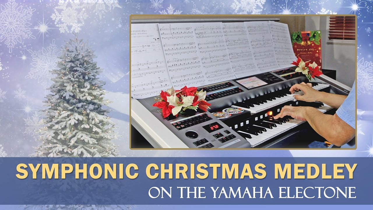 Symphonic Christmas Medley (シンフォニック・クリスマス・メドレー) | Yamaha Electone ELS-02C