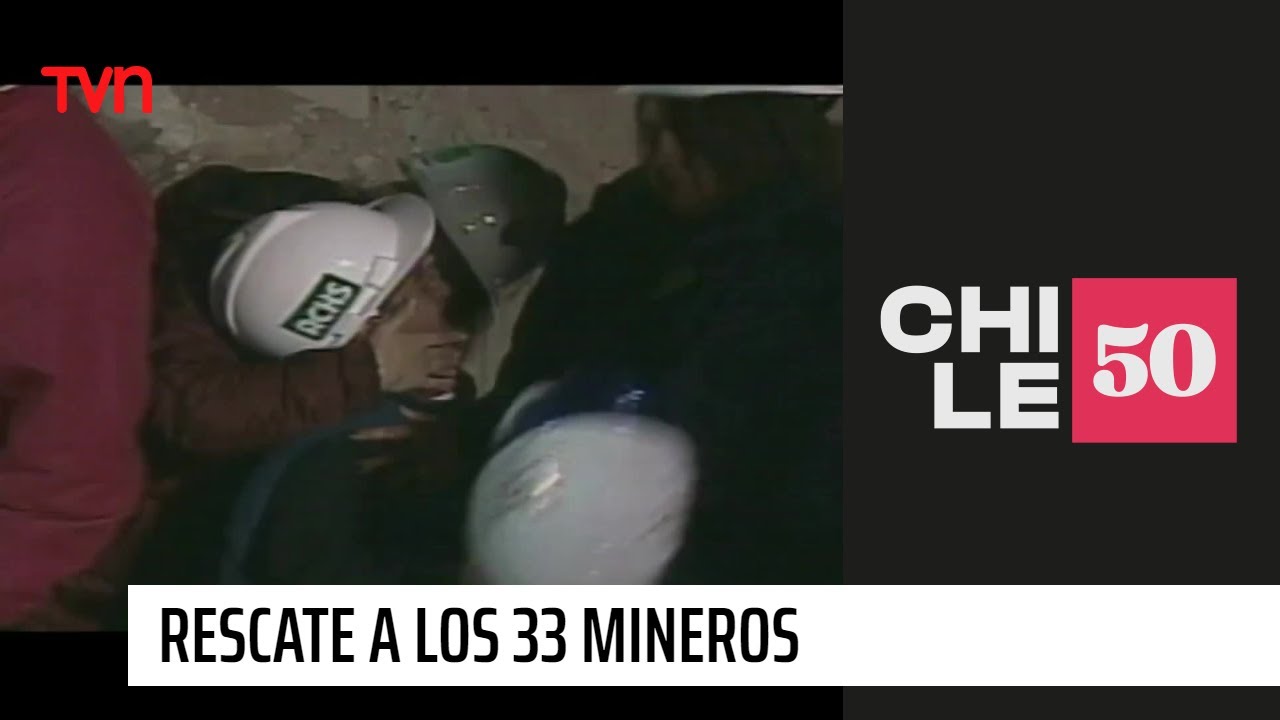 Rescate de los 33 mineros en la mina San José | Chile 50