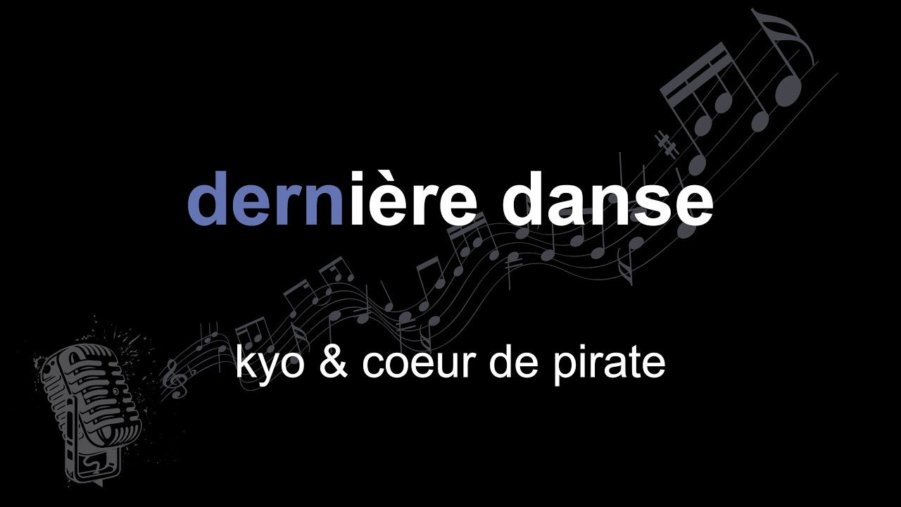 kyo & coeur de pirate | dernière danse | lyrics | paroles | letra |
