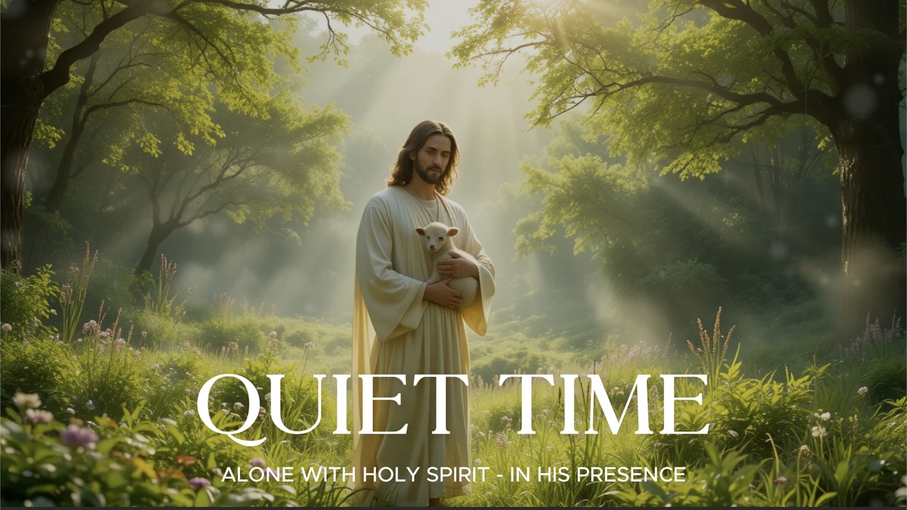 QUIET TIME - Soaking Instrumental Worship Music - Prayer and Devotional - Time Wit God