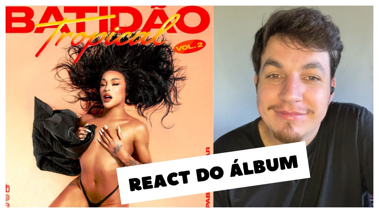 [REACT DO ALBUM] BATIDAO TROPICAL 2 - PABLLO VITTAR