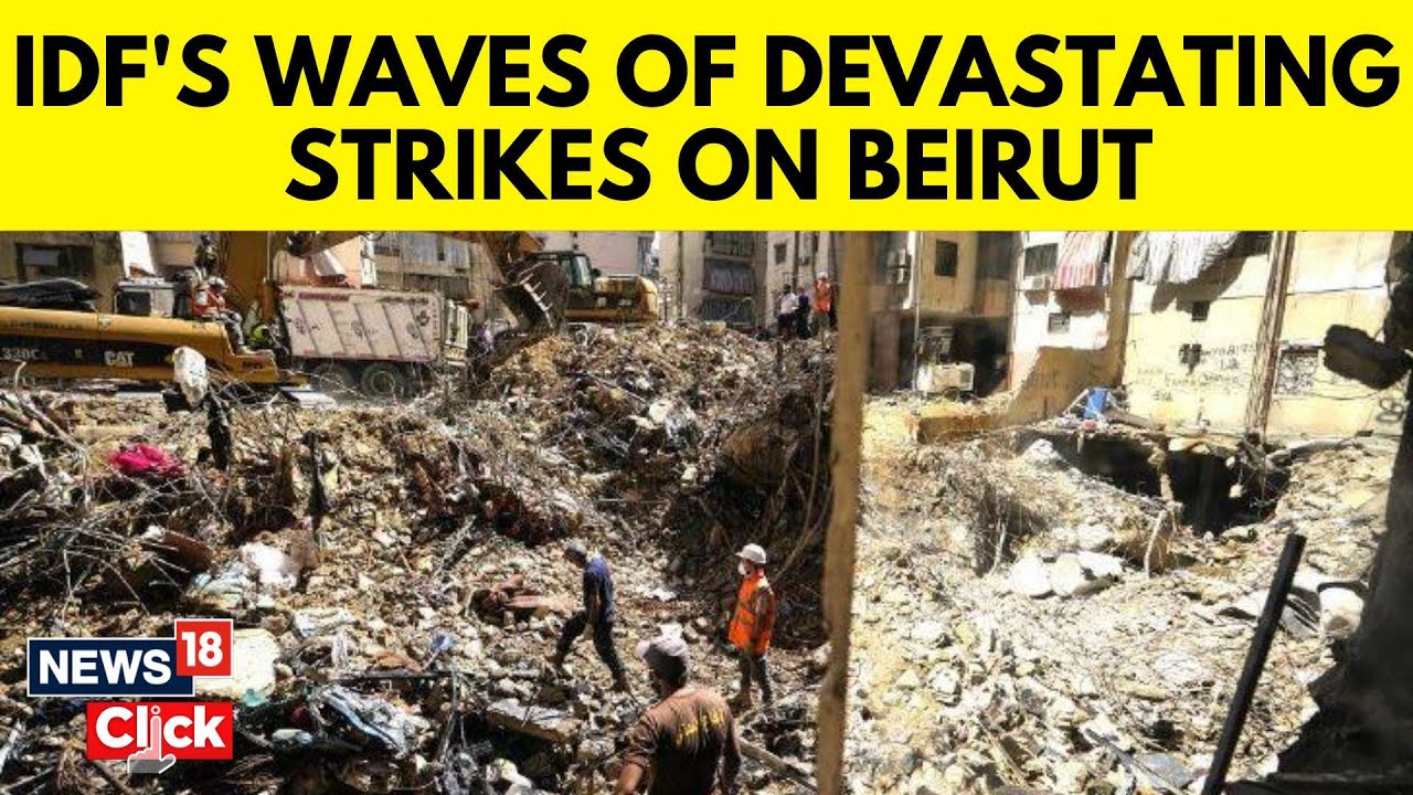 Israel News | Israel Attacks Lebanon: Deaths Mount As Beirut Buildings Bombed ‘To Dust’ | N18G