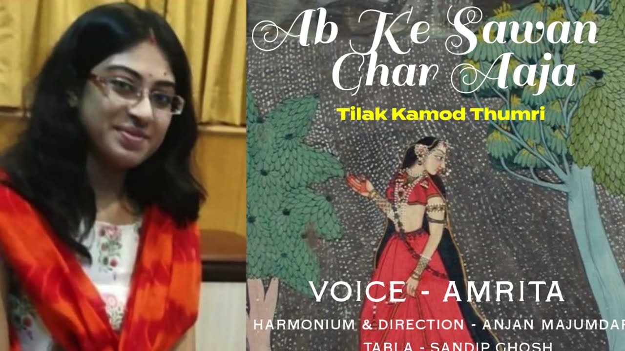 Thumri Mishra Tilak kamod/Abke Sawan/ Amrita/ Anjan Majumdar/Sandip Ghosh/ Semiclassical vocal