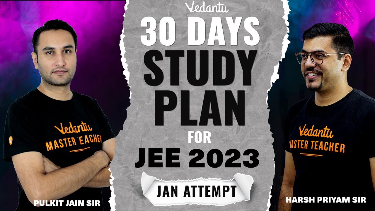 30 Days Study Plan for JEE 2023 | JEE 2023 Strategy | Pulkit Sir and Harsh Sir | @VedantuMath