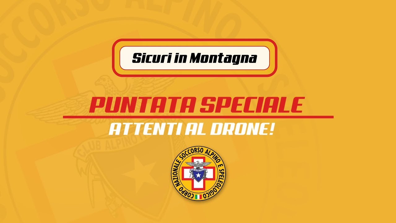Sicuri in Montagna - Attenti al drone!