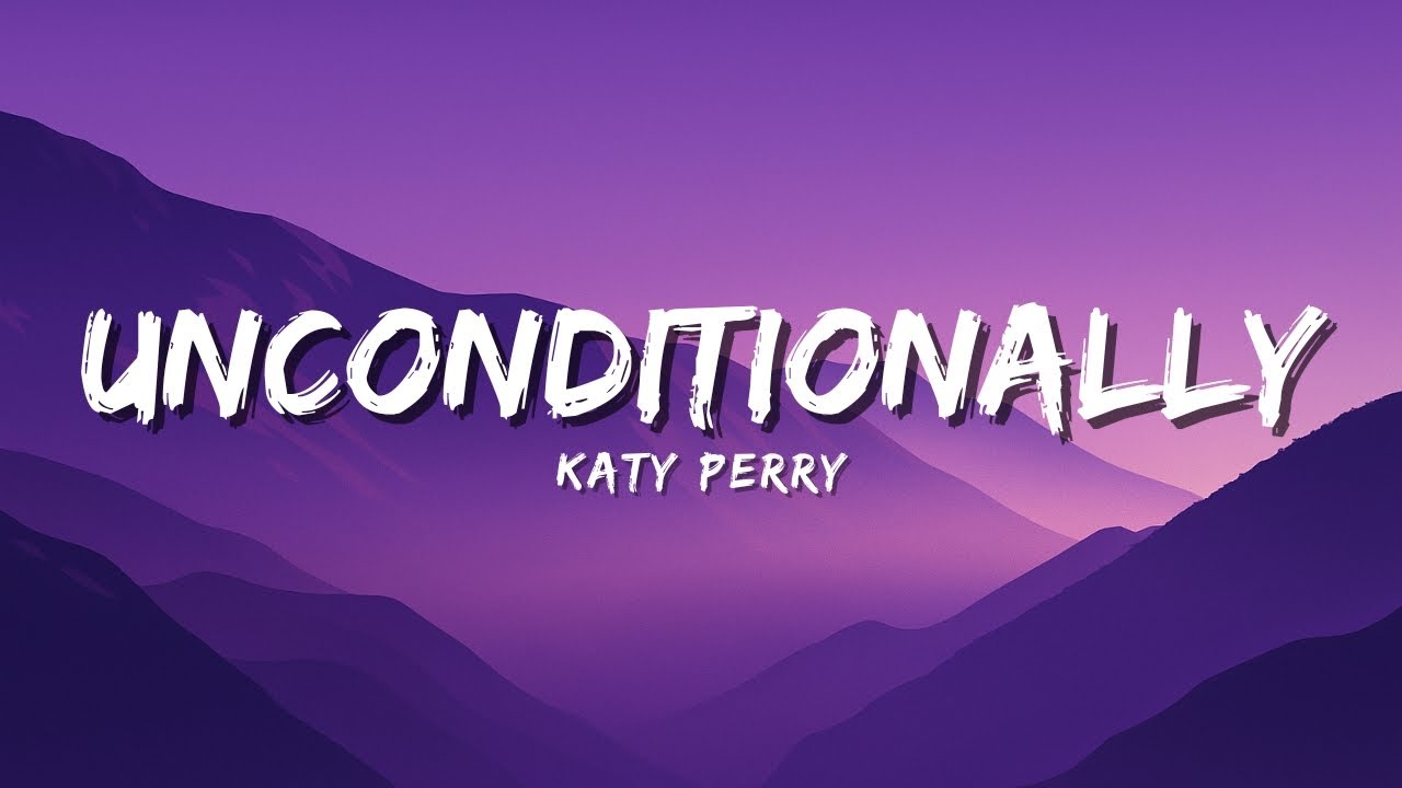 Katy Perry - Unconditionally (Official Music Video Lyric)