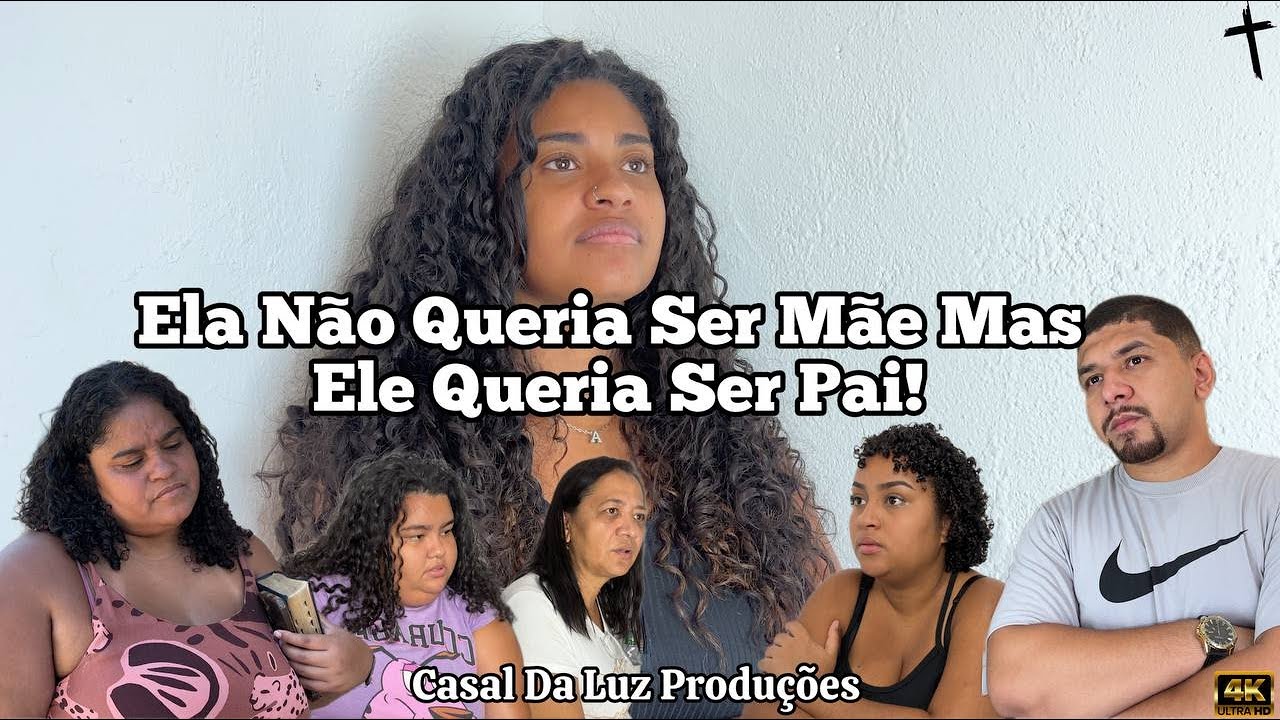 Ela Não Queria Ser Mãe Mas Ele Queria Ser Pai!