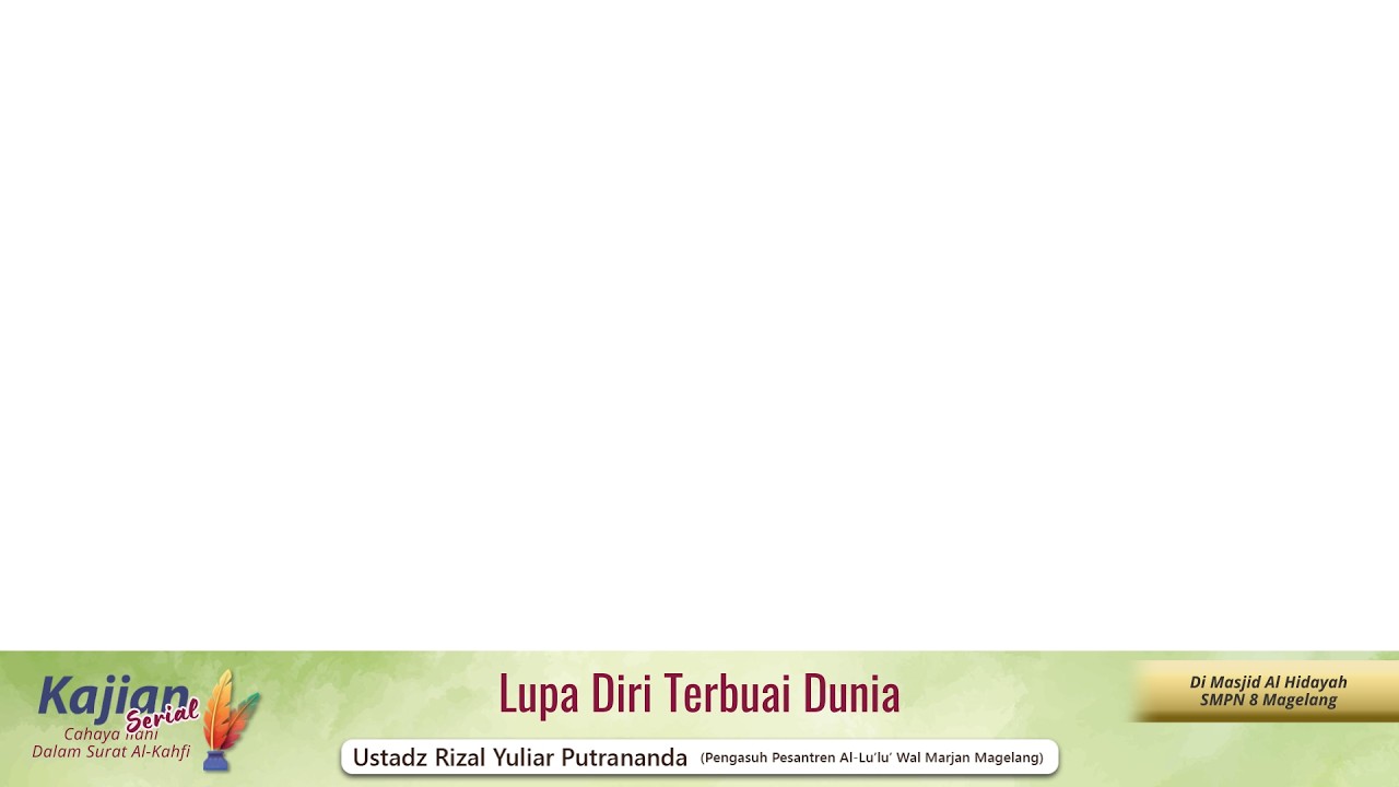 Lupa Diri Terbuai Dunia - Ustadz Rizal Yuliar Putrananda