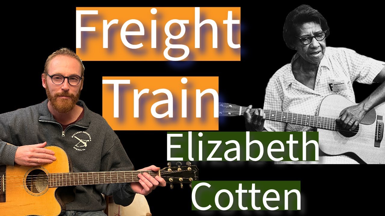 Freight Train - (as Elizabeth Cotten played it) | Breakdown + Guitar Lesson
