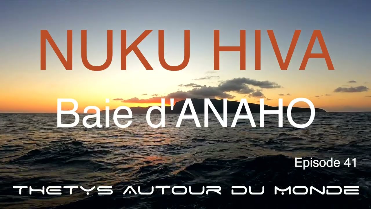 Anaho Nuku Hiva Episode 41 LES MARQUISES