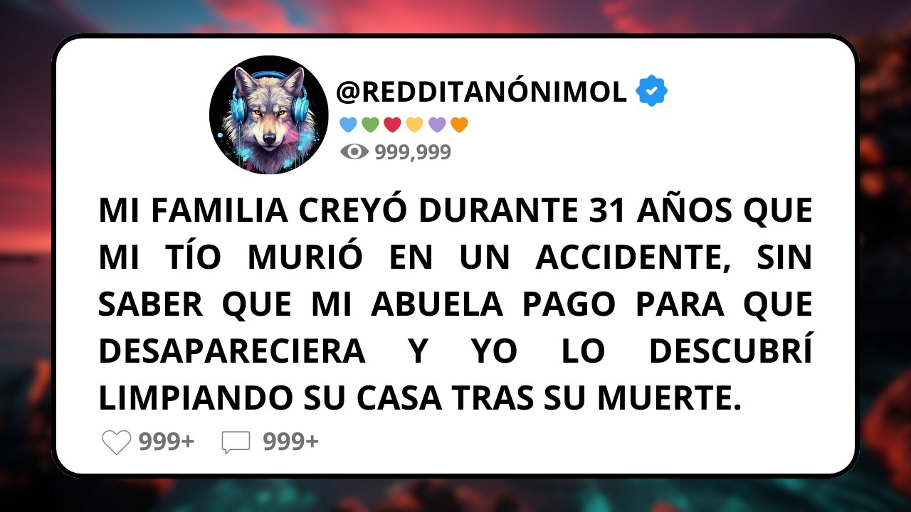 Mi FAMILIA creyó que mi tío MURIÓ en un ACCIDENTE, sin saber que mi ABUELA pagó para que DESAPARECIE