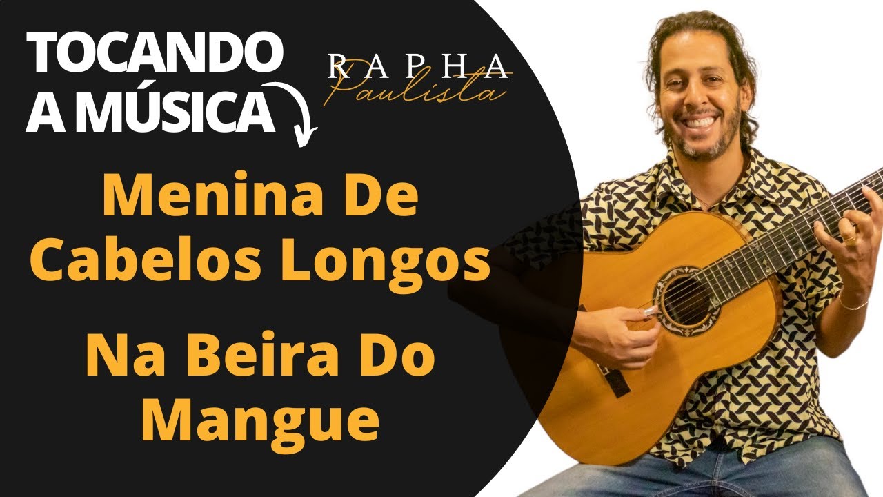 Menina De Cabelos Longos / Na beira do Mangue com Rapha Paulista #violão #violão7cordas
