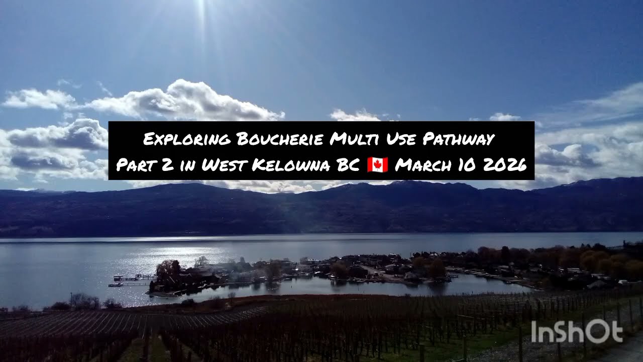 Exploring Boucherie Multi Use Pathway in West Kelowna BC 🇨🇦 Part 2!!