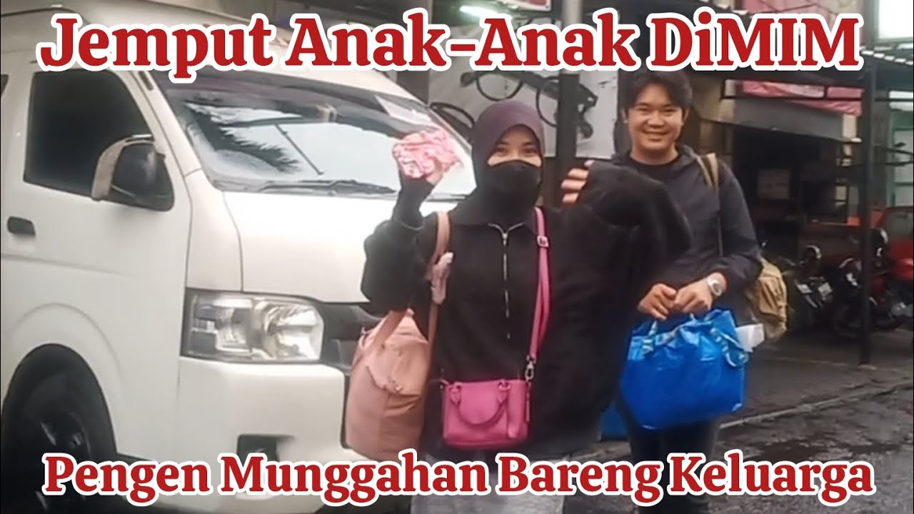 Jemput Anak-Anak DiMIM || Pengen Munggahan Bareng Keluarga 🤗🤗