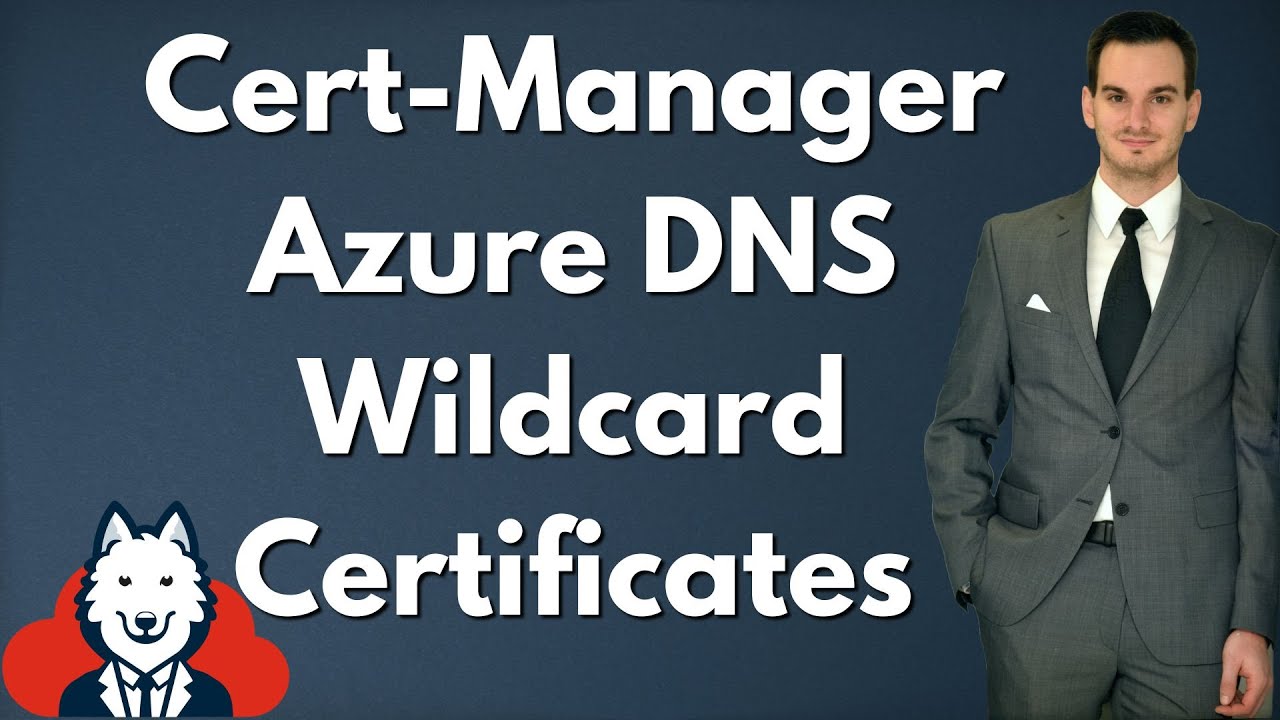 Cert Manager & Azure DNS for Wildcard Certificates on AKS - Part 6