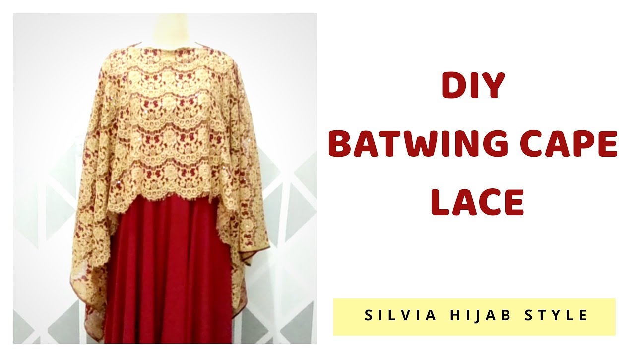 DIY Batwing Cape Lace - Cara Menjahit Cape Brokat Praktis dan Mudah