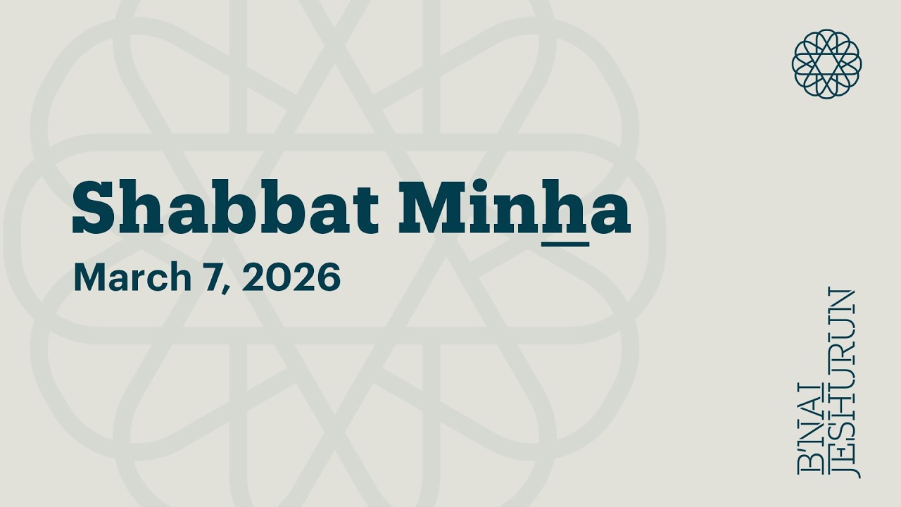 Shabbat Minha - March 7, 2026