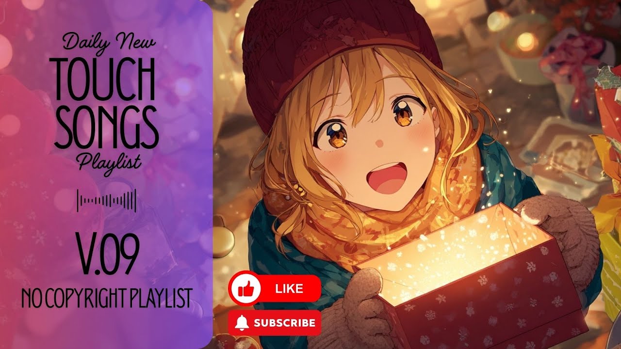 [Playlist] Touch Songs V.09 | No Copyright Music | simply enjoy a peaceful moment