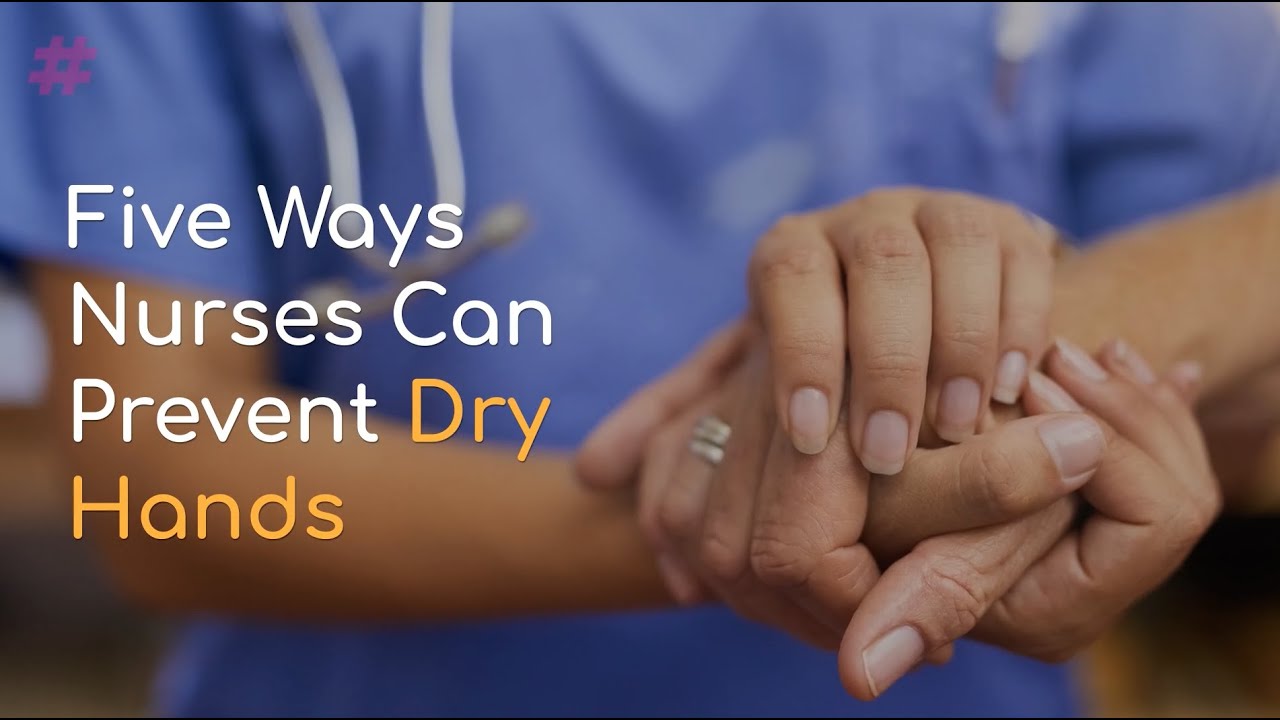 Five Ways Nurses Can Prevent Dry Hands