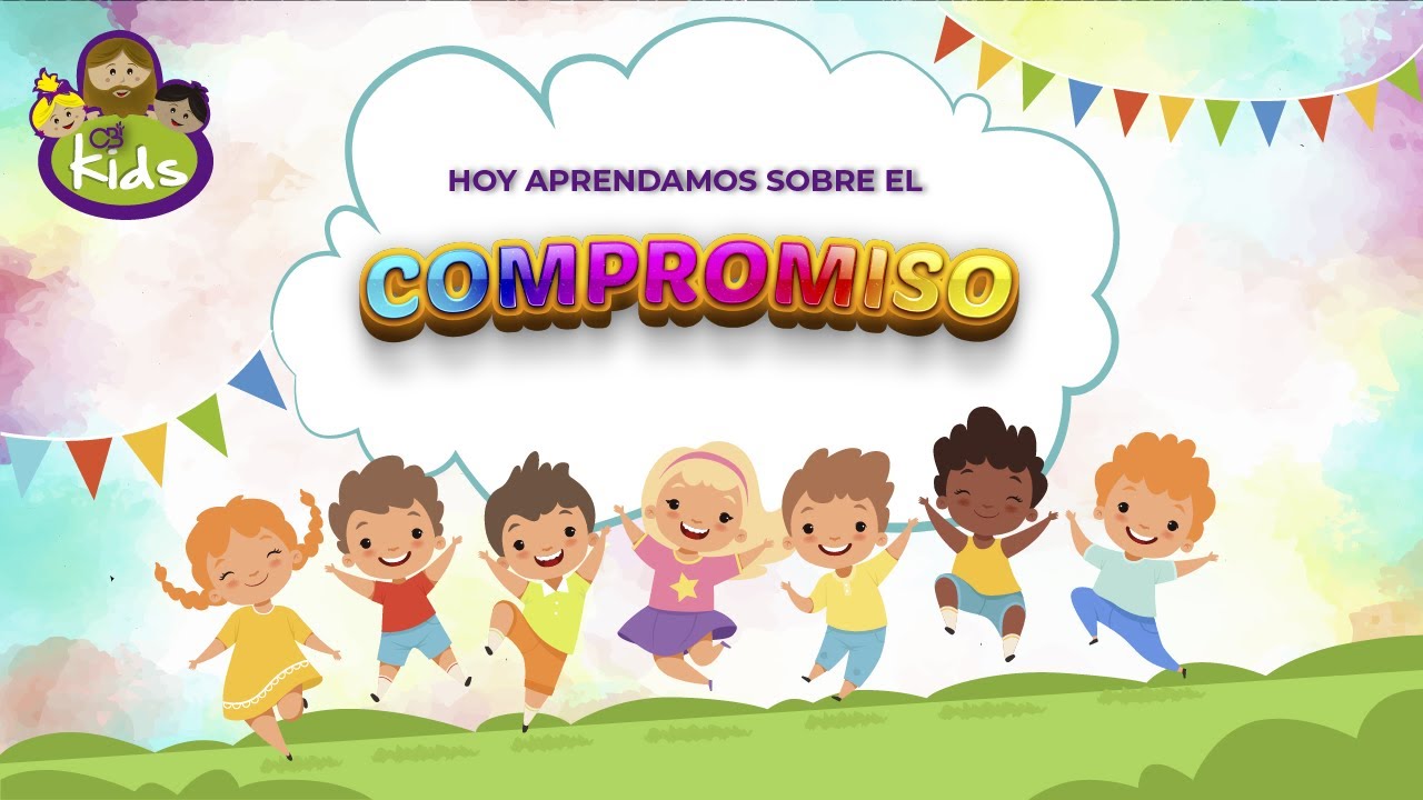 CBI KIDS    HOY aprendamos sobre el Compromiso
