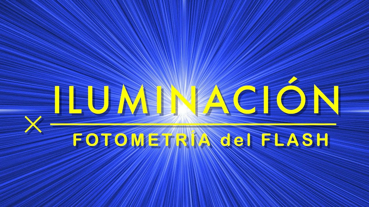 Curso de Iluminación Capítulo 3 (Fotometría del Flash)