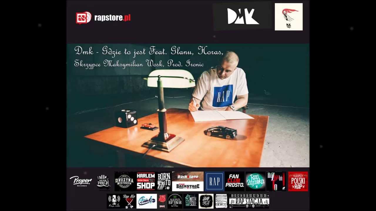 Dmk - Gdzie to jest feat.Glanu, Horas, Skrzypce- Maksymilian Wosk, Prod.Ironic