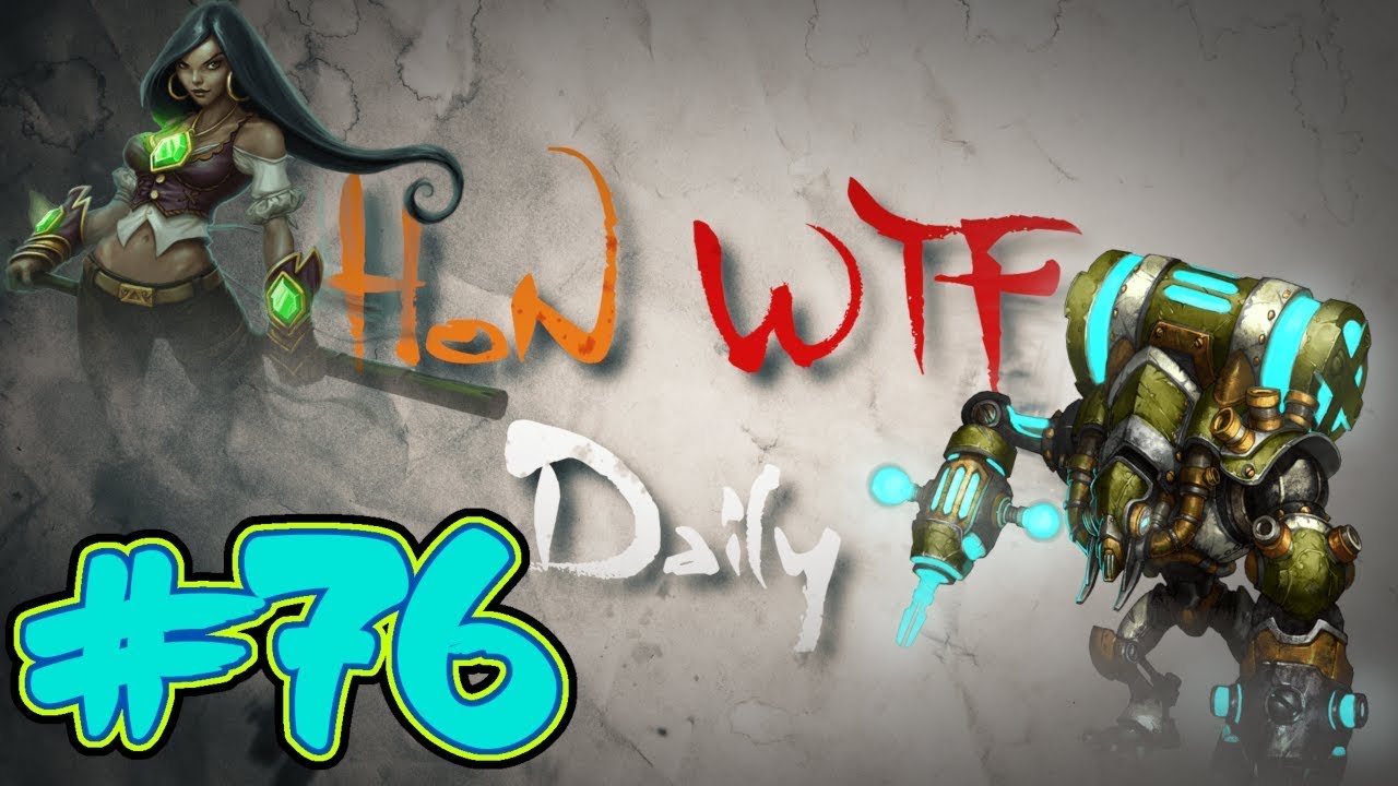 HoN WTF Daily #76